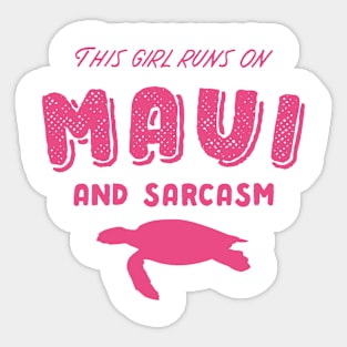 This Girl Runs On Maui And Sarcasm Sticker